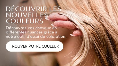 DÉCOUVRIR LES NOUVELLES COULEURS Découvrez vos cheveux dans différentes nuances grâce à notre outil d’essai de coloration.