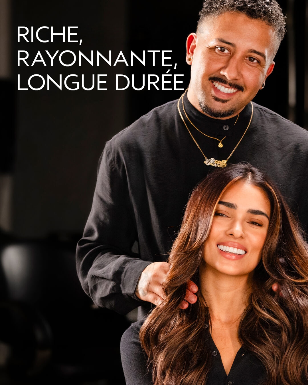 RICH, RADIANT, LONG-LASTING